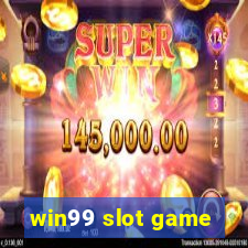 win99 slot game