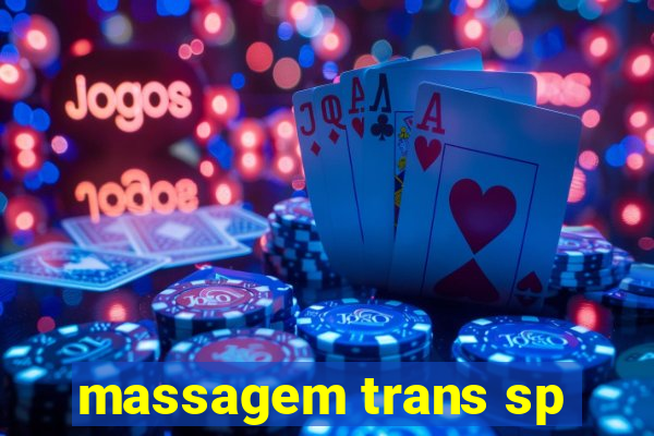 massagem trans sp