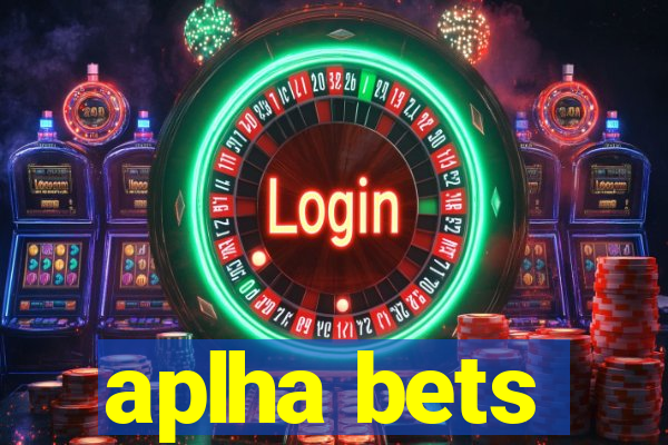 aplha bets