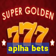 aplha bets