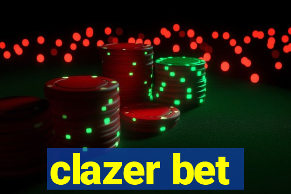 clazer bet