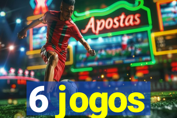 6 jogos