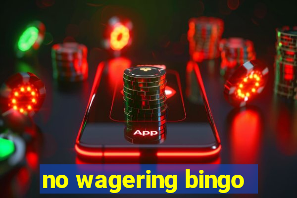 no wagering bingo