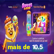 mais de 10.5