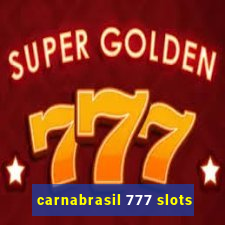 carnabrasil 777 slots