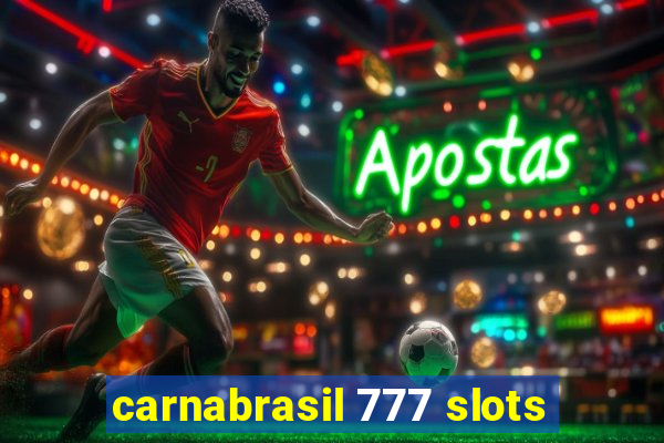 carnabrasil 777 slots