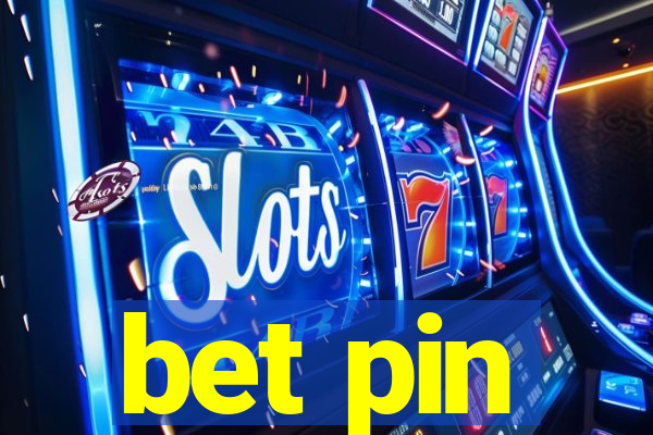 bet pin