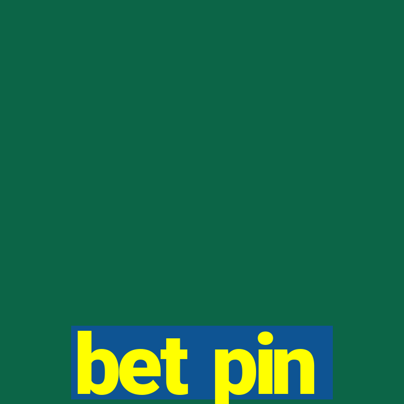 bet pin