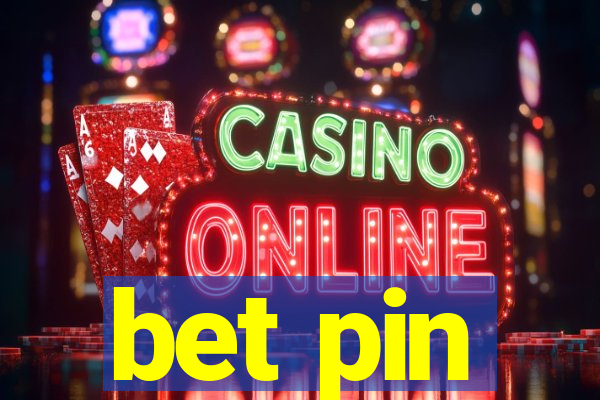 bet pin