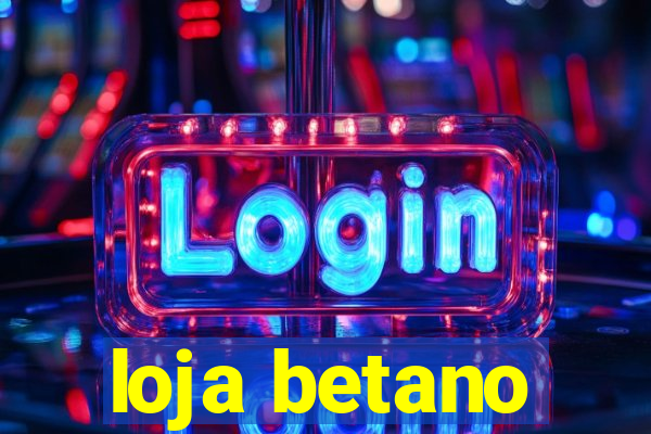 loja betano