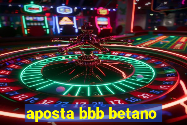 aposta bbb betano