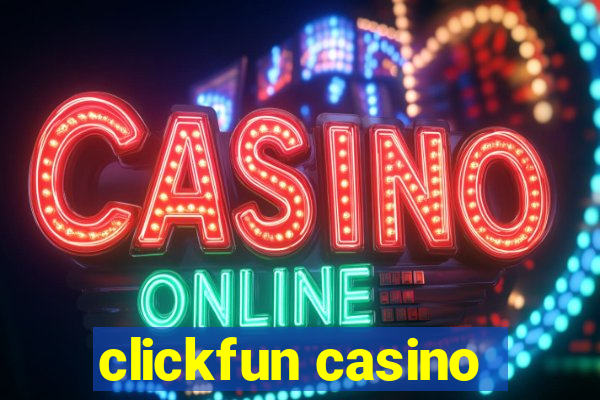 clickfun casino