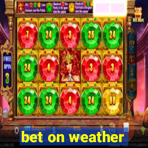 bet on weather