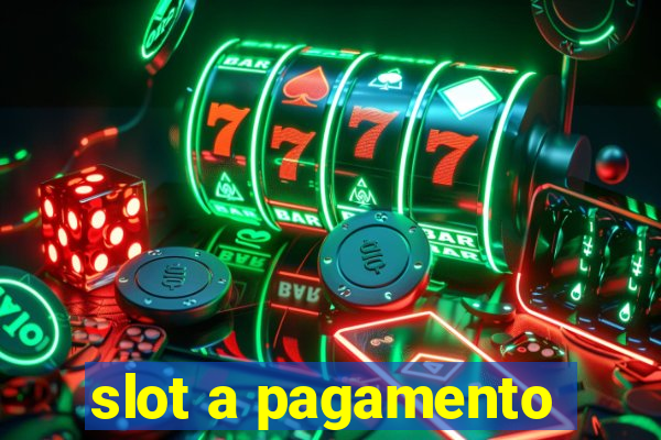 slot a pagamento