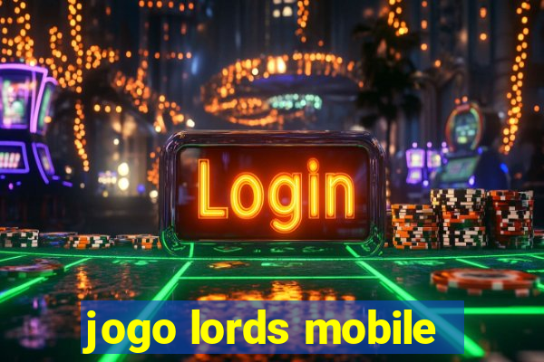 jogo lords mobile