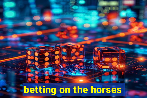 betting on the horses