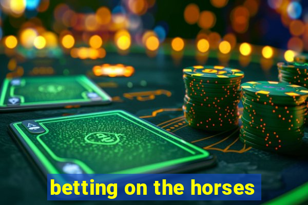 betting on the horses