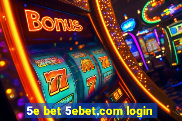 5e bet 5ebet.com login