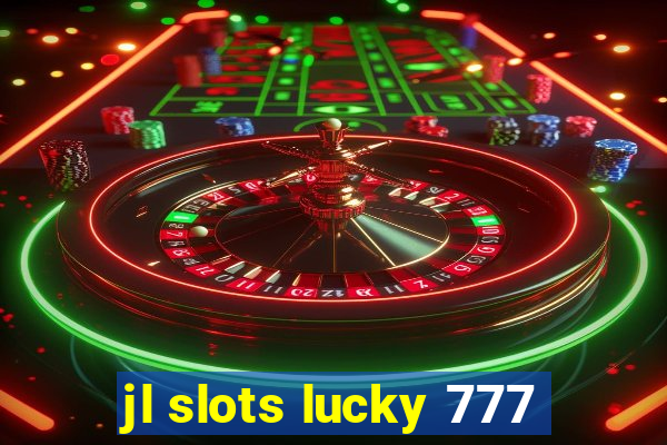 jl slots lucky 777