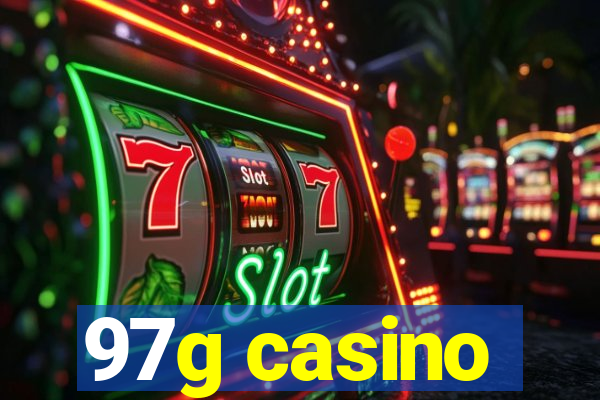 97g casino