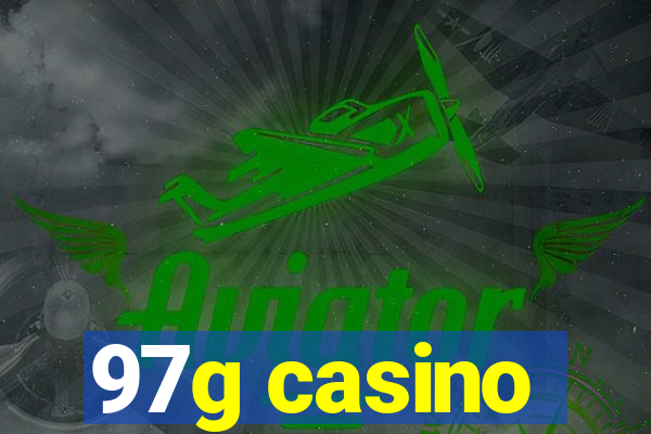 97g casino