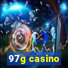 97g casino