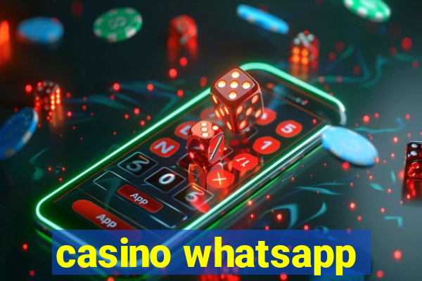 casino whatsapp