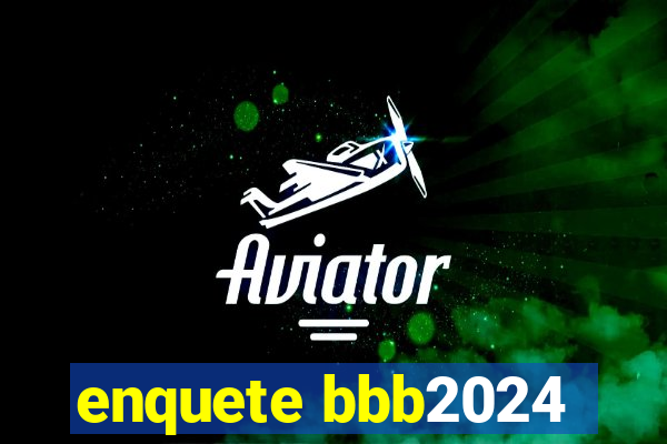 enquete bbb2024