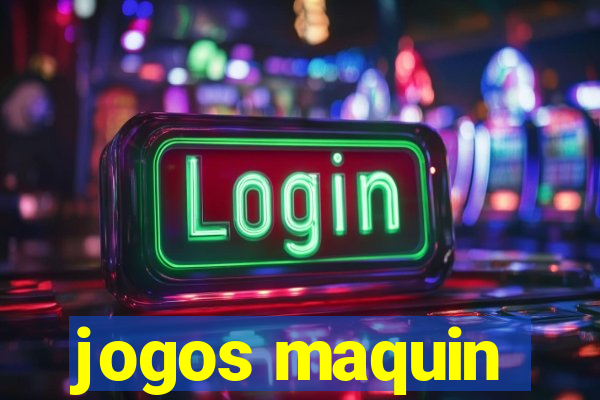 jogos maquin