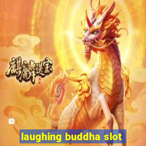 laughing buddha slot