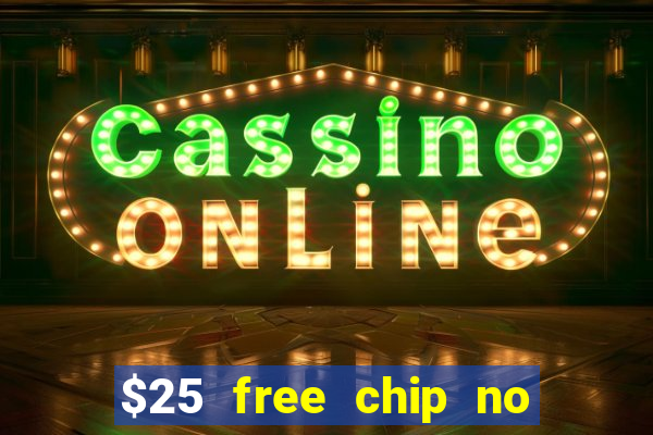 $25 free chip no deposit casino