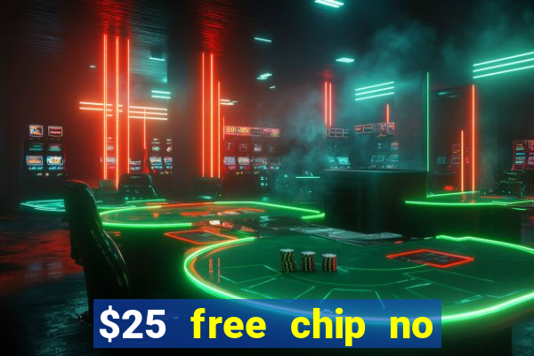 $25 free chip no deposit casino