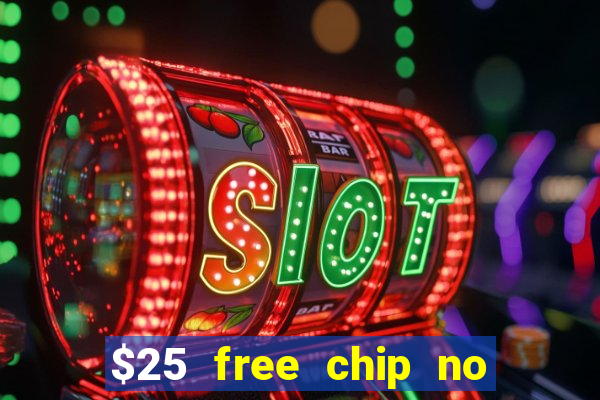 $25 free chip no deposit casino