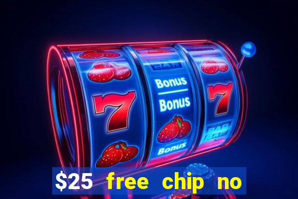 $25 free chip no deposit casino