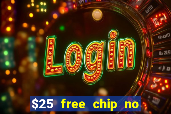 $25 free chip no deposit casino