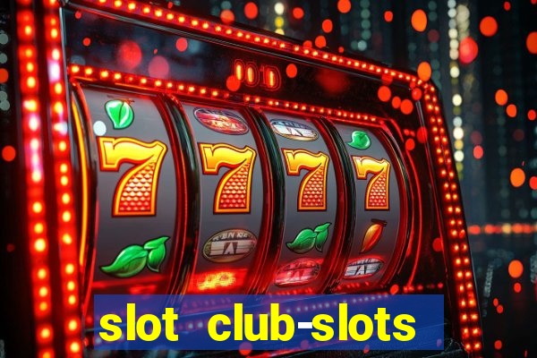 slot club-slots online game