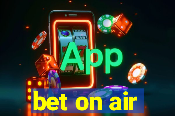 bet on air