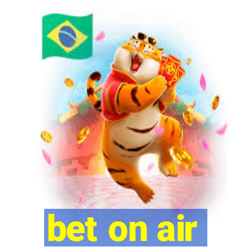 bet on air