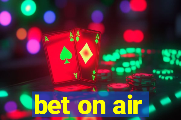 bet on air