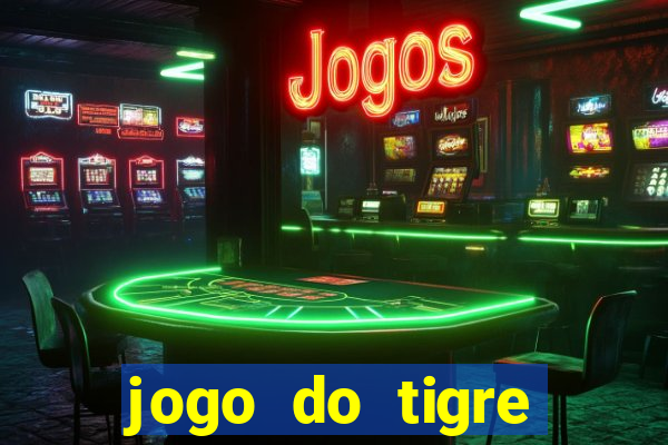 jogo do tigre passo a passo