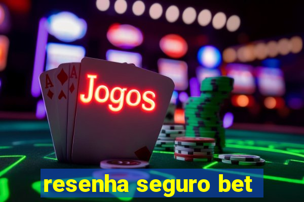 resenha seguro bet