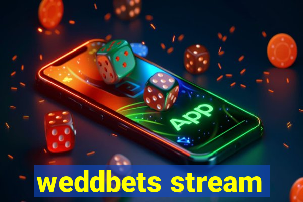 weddbets stream