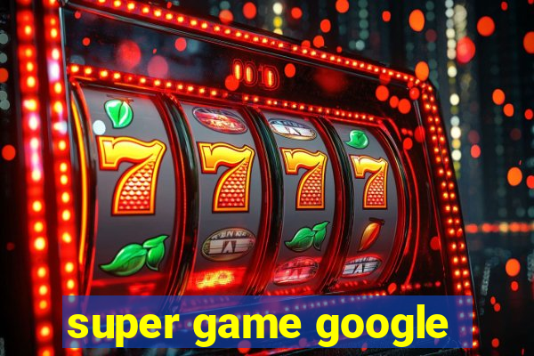 super game google