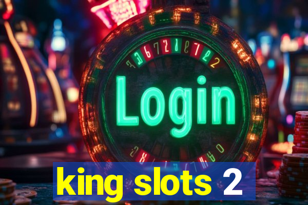 king slots 2