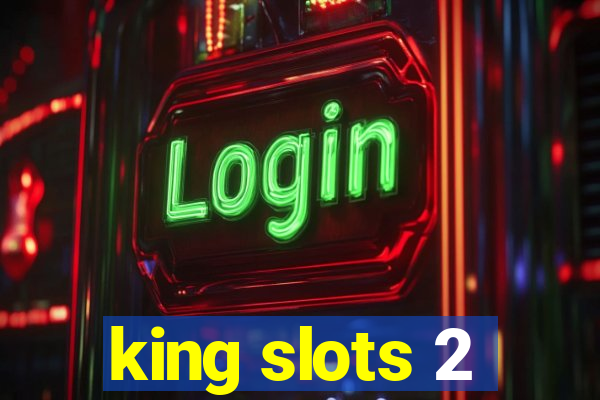 king slots 2