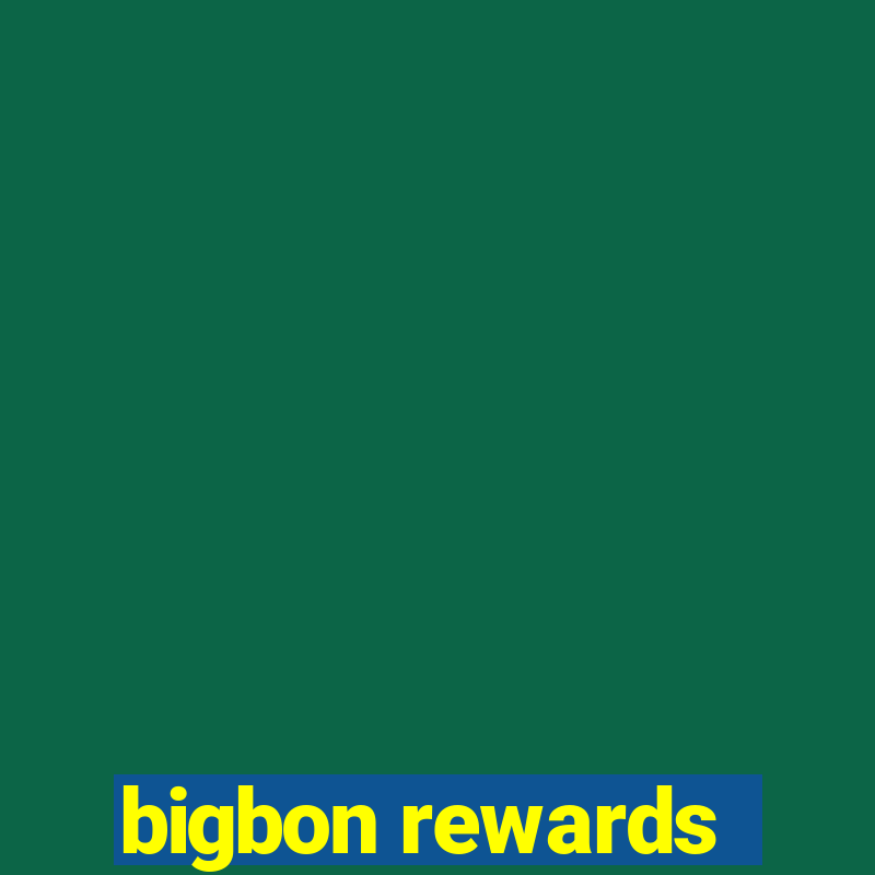 bigbon rewards