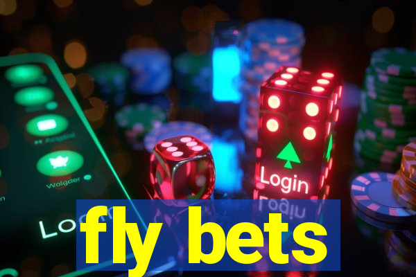 fly bets