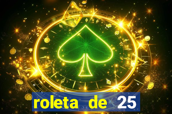 roleta de 25 centavos na estrela bet