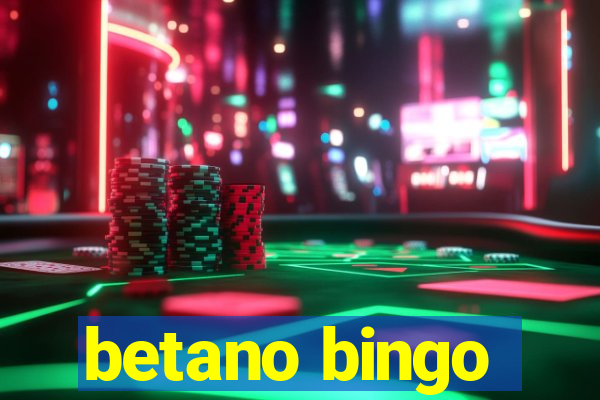 betano bingo