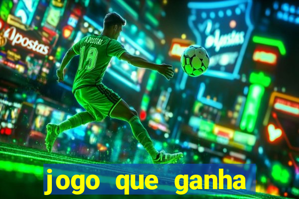 jogo que ganha dinheiro na internet